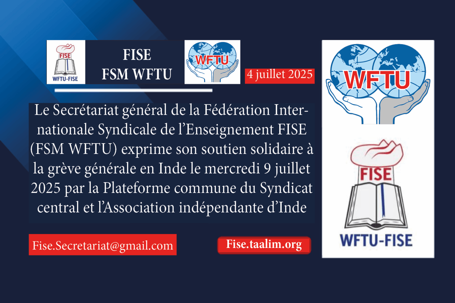 Le Secrétariat général de la Fédération Internationale Syndicale de l’Enseignement FISE (FSM WFTU) exprime son soutien solidaire à la grève générale en Inde le mercredi 9 juillet 2025 par la Plateforme commune du Syndicat central et l’Association indépendante d’Inde. Vendredi 4 juillet 2025