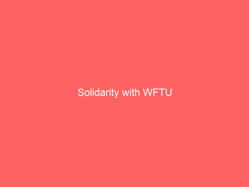 Solidarity with WFTU