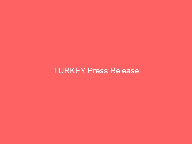 TURKEY Press Release