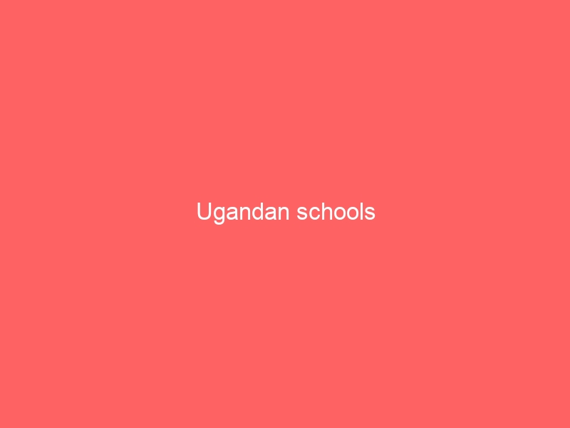 Ugandan schools